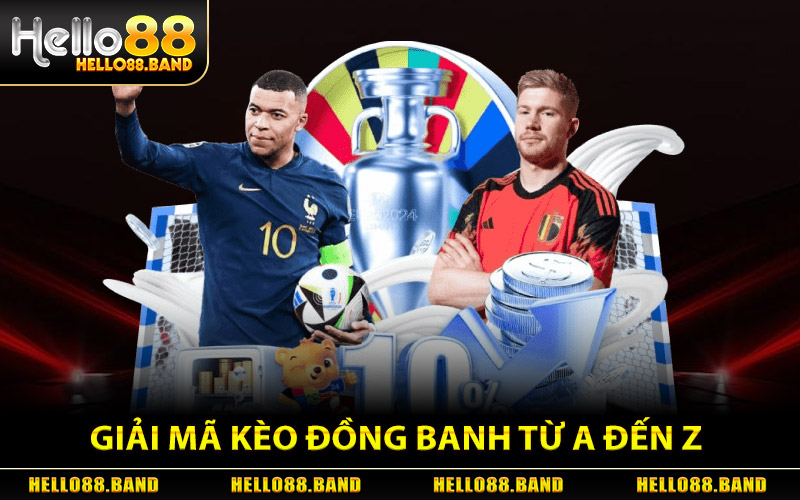 Giải Mã Kèo Đồng Banh Từ A Đến Z