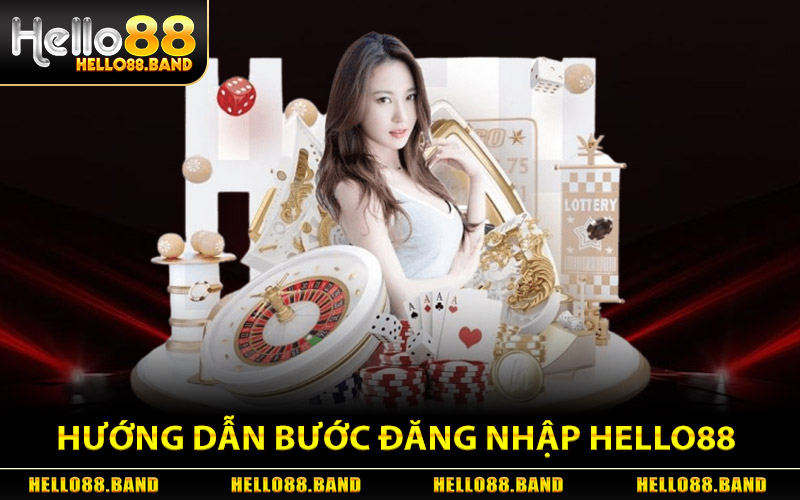 Hướng Dẫn Các Bước Đăng Nhập Hello88 Cho Cược Thủ