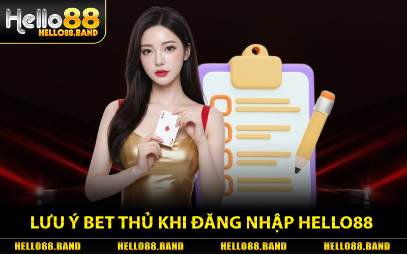 Lưu Ý Cho Bet Thủ Khi Đăng Nhập Hello88