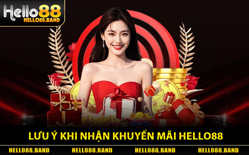 Một Số Lưu Ý Khi Nhận Khuyến Mãi Hello88