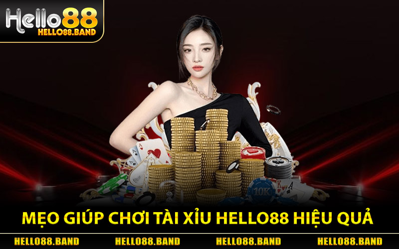 Một Số Mẹo Giúp Chơi Tài Xỉu Hello88 Hiệu Quả