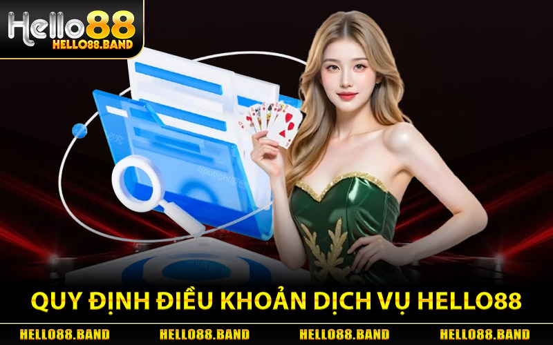 Quy Định Chung Trong Điều Khoản Dịch Vụ Hello88