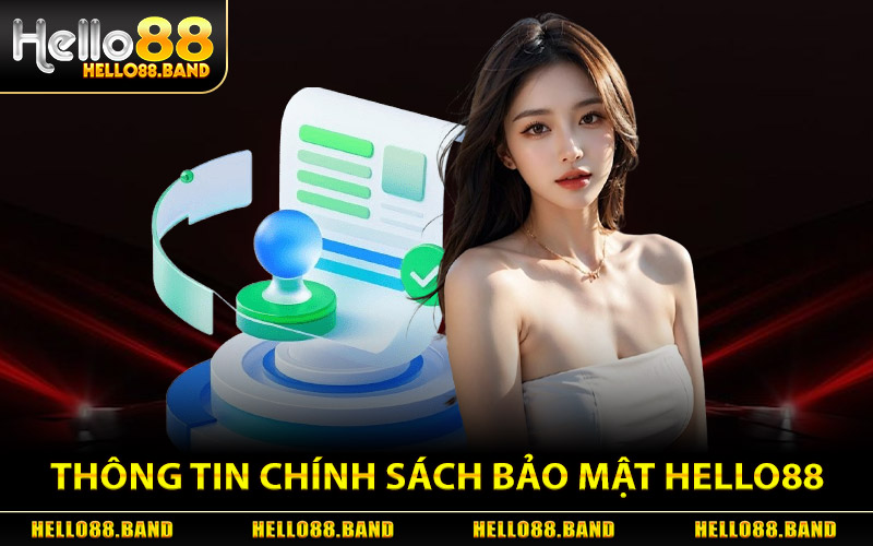 Thông Tin Trong Chính Sách Bảo Mật Hello88