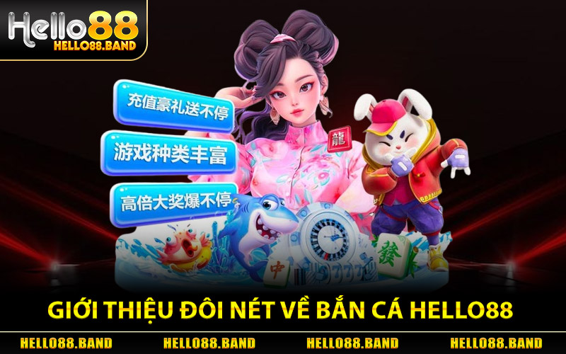 Giới thiệu đôi nét về sảnh Bắn Cá Hello88